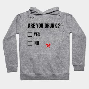 ARE YOU DRUNK? FUNNY Hoodie